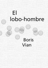 Boris Vian - El lobo-hombre.pdf