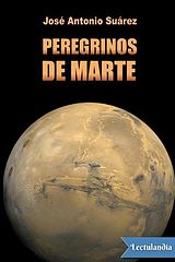 Peregrinos de Marte - Jose Antonio Suarez.epub