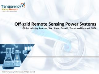 Off-grid Remote Sensing Power Systems Market.pptx